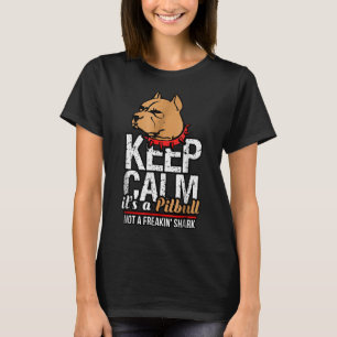 Houd kalm zijn een pitbull niet een freakin haai 1 t-shirt