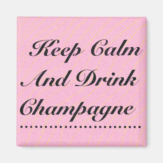 Houd kalme Drink Champagne Roze en Zwart Magneet (Voorkant)