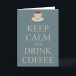 Houd kalme en drinkkoffie kaart<br><div class="desc">Dit product wordt gemaakt met het gezegde houdt kalme en drinkkoffie met een leuke koffiekop langs de bovenkant</div>