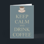 Houd kalme en drinkkoffie kaart<br><div class="desc">Dit product wordt gemaakt met het gezegde houdt kalme en drinkkoffie met een leuke koffiekop langs de bovenkant</div>