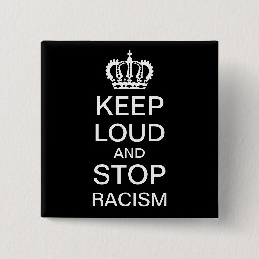 Houd luid en stop met racisme vierkante button 5,1 cm (Voorkant)