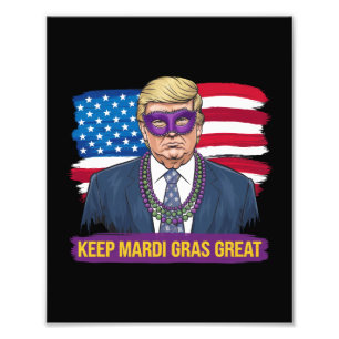 Houd Mardi Gras geweldig Funny Trump Mardi Gras 20 Foto Afdruk