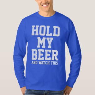 HOUD MIJN BIER EN ZEG DIT. T-SHIRT
