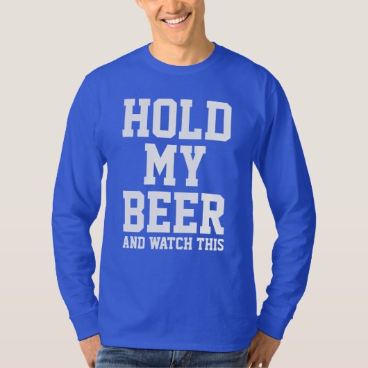 HOUD MIJN BIER EN ZEG DIT. T-SHIRT (Voorkant)