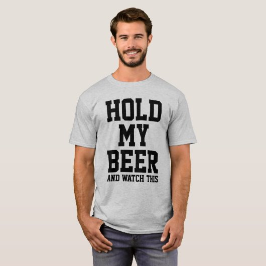 HOUD MIJN BIER EN ZEG DIT. T-SHIRT (Voorkant volledig)