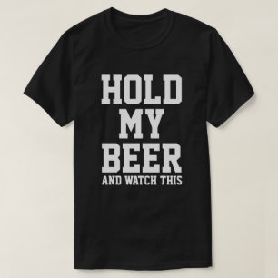 HOUD MIJN BIER EN ZEG DIT. T-SHIRT