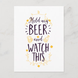 Houd mijn bier vast en kijk dit briefkaart