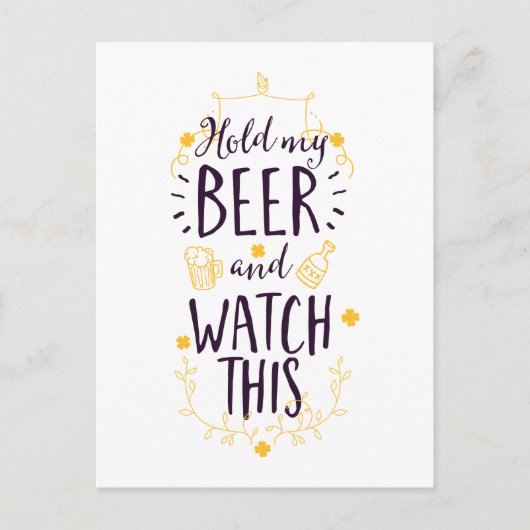 Houd mijn bier vast en kijk dit briefkaart (Voorkant)