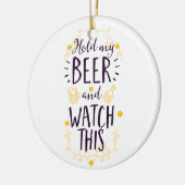 Houd mijn bier vast en kijk dit keramisch ornament (Links)