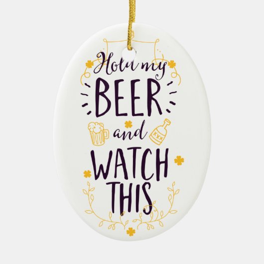 Houd mijn bier vast en kijk dit keramisch ornament (Voorkant)