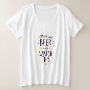 Houd mijn bier vast, kijk hier grote maat t-shirt
