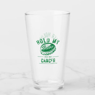 Houd mijn bier vast terwijl ik kanker versla glas