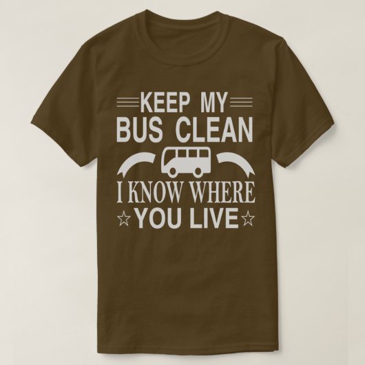 Houd mijn bus schoon ik weet waar je woont 5 t-shirt (Design voorkant)