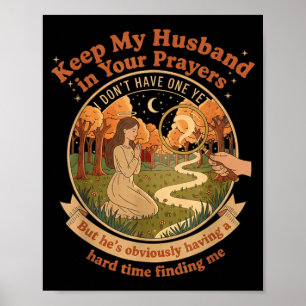 Houd mijn man in uw gebeden ik heb er geen poster