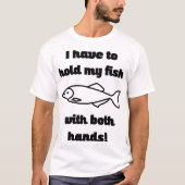 Houd mijn vis met beide handen Vist het Shirt van (Voorkant)