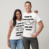 Houd mijn vis met beide handen Vist het Shirt van (Unisex)