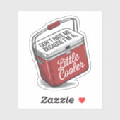 Houd niet van me, ik ben een beetje koeler Grappig Sticker (Vel)