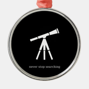 Houd nooit op zoekend Telescoop Metalen Ornament