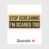 Houd op met schreeuwen ik ben ook bang  sticker (Vel)