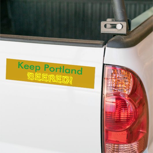 Houd Portland, BEERED! Bumpersticker (Op Truck)