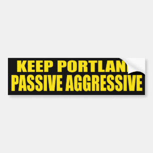 Houd Portland passief agressief Bumpersticker