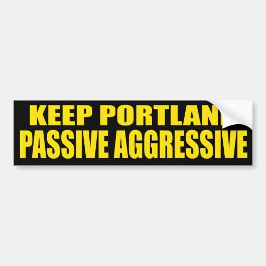 Houd Portland passief agressief Bumpersticker (Voorkant)