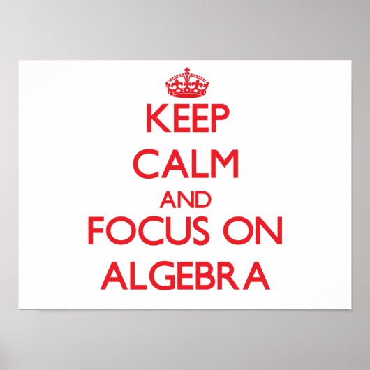 Houd rustig en concentreer je op ALGEBRA Poster (Voorkant)