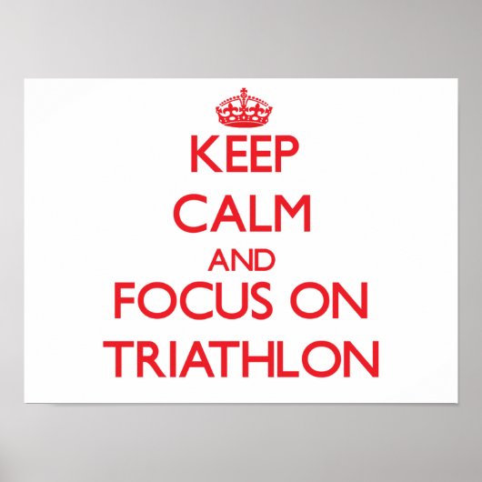 Houd rustig en concentreer je op Triathlon Poster (Voorkant)