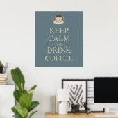 Houd rustig en drink koffie poster (Thuiskantoor)