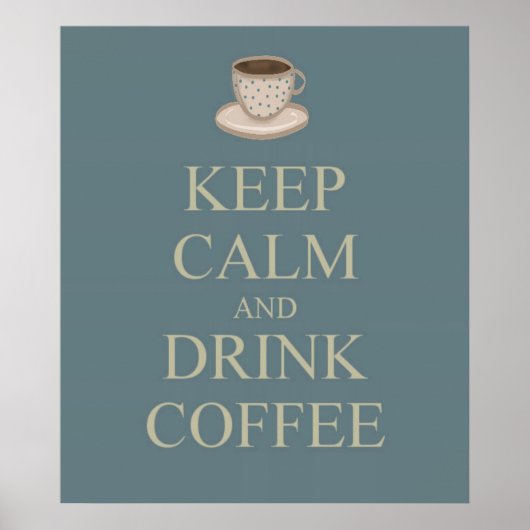 Houd rustig en drink koffie poster (Voorkant)