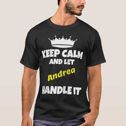 Houd rustig en laat andrea het sarcastisch gezegde t-shirt (Voorkant)