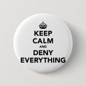 Houd rustig en ontken alles ronde button 5,7 cm (Voorkant)