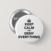 Houd rustig en ontken alles ronde button 5,7 cm (Voorkant /achterkant)