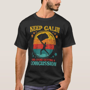 Houd rustig en zorg ervoor dat u geen discussie kr t-shirt