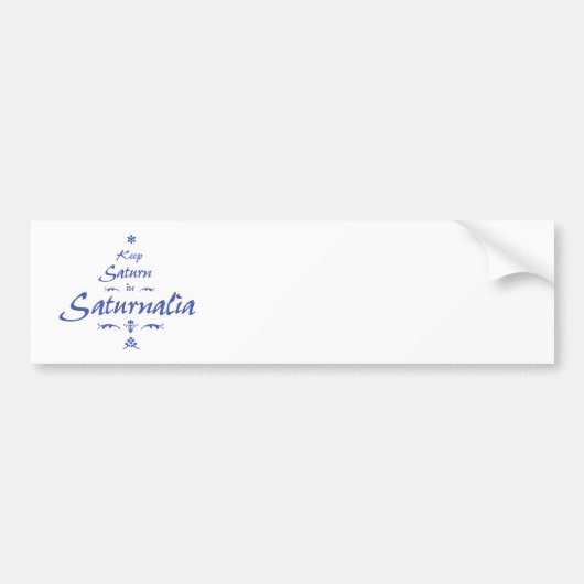 Houd Saturnus in Saturnalia Bumpersticker (Voorkant)