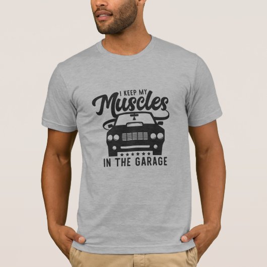 Houd spieren in garage cool grappig grafisch ontwe t-shirt (Voorkant)