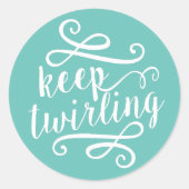 Houd Twirling | Citaat van de Typografie van de Mu Ronde Sticker (Voorkant)