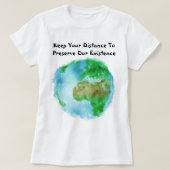 Houd uw afstand om ons bestaan te behouden t-shirt (Design voorkant)
