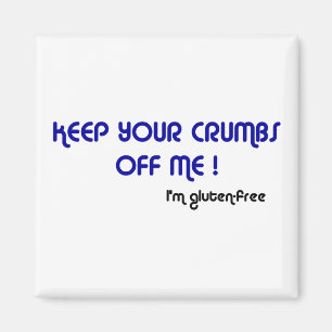 HOUD UW CRUMBS UIT ME Ik ben glutenvrij Magnet