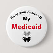 Houd uw handen uit mijn medicaïde Button (Voorkant)