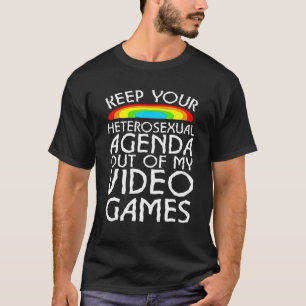 Houd uw heteroseksuele agenda buiten mijn videogam t-shirt