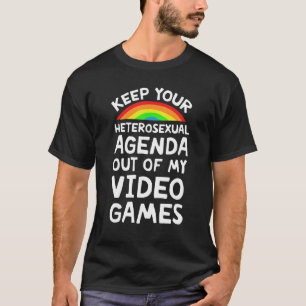 Houd uw heteroseksuele agenda buiten mijn videogam t-shirt
