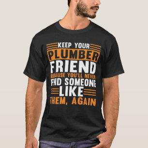 Houd uw loodgieter vriend leidingwerk Pipefitter T-shirt