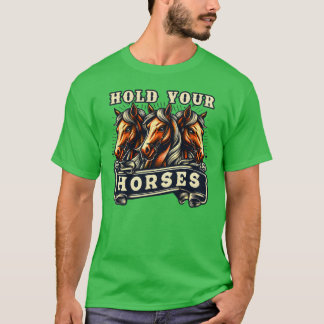 Houd uw paarden Engels Idiom Expression Pony fami T-shirt