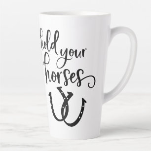 Houd uw paarden latte Mok vast