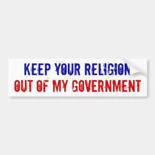 HOUD UW RELIGIE UIT MIJN REGERING BUMPERSTICKER