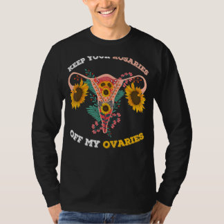 Houd uw Rosaries uit Mijn Ovarium Pro Keuze Ba T-shirt