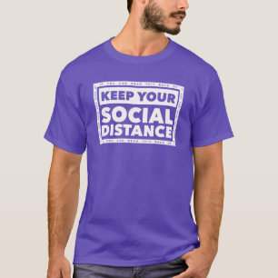 Houd uw sociale afstand t-shirt