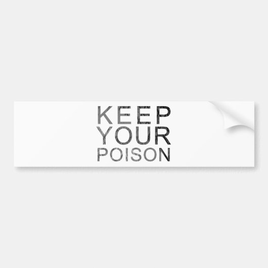 Houd uw vergif bumpersticker (Voorkant)