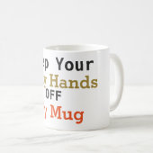 Houd uw vuile handen uit mijn Mok koffie-Mok (Voorkant rechts)